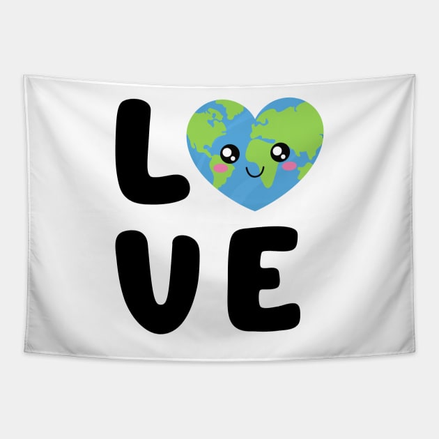 Kawaii Earth - Love Your Mother Earth - Save Our Planet Tapestry by TempleThread