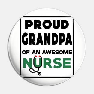 Proud Grandpa of an Awesome Nurse Pin