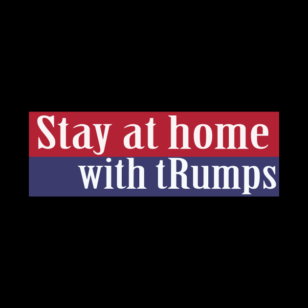 stay at home with trumps by Aleey