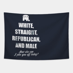 white straight republican male, how else can i piss you off today Tapestry