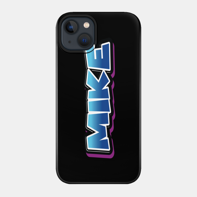 Mike - Mike - Phone Case