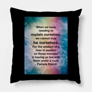 When We Explain Ourselves Quote Pillow