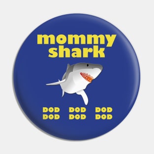 Mommy shark dod dod dod t-shirt Pin