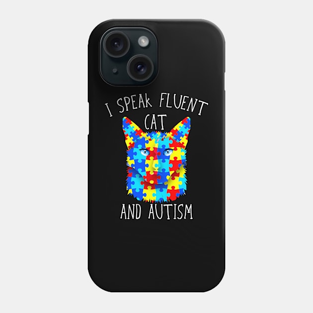 I Speak Fluent Cat And Autism Funny Autism Cat T-Shirt Phone Case by drag is art