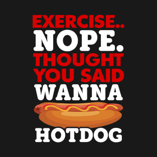 You Said Wanna Hot Dog Funny Gift Tshirt T-Shirt