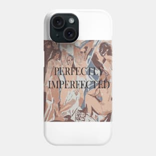 perfectly imperfected Phone Case