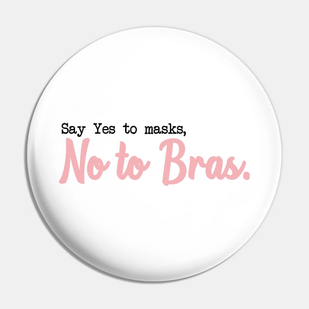 SAY YES TO MASKS, NO TO BRAS. Pin by Bombastik