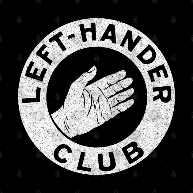 Left Hander Club / Vintage Faded & Distressed Design by DankFutura