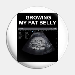 Growing my fat belly ( Burger) Pin