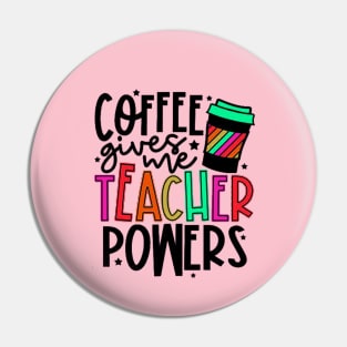 Coffee Gives Me Teacher Power Pin