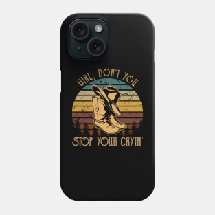 Girl, Don't You Stop Your Cryin' Retro Cowboy Boots Phone Case