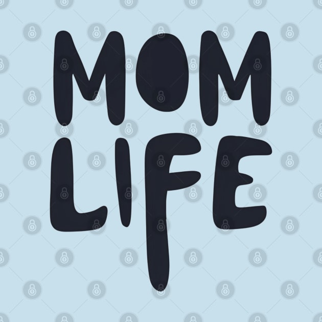 Mom Life by NomiCrafts