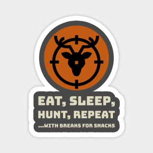 Eat, Sleep, Hunt, Repeat Magnet