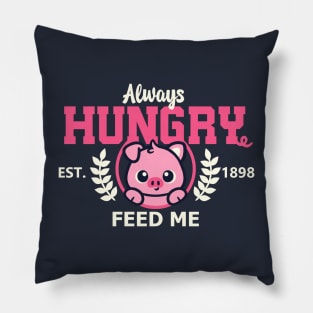 Always hungry pig feed me Pillow