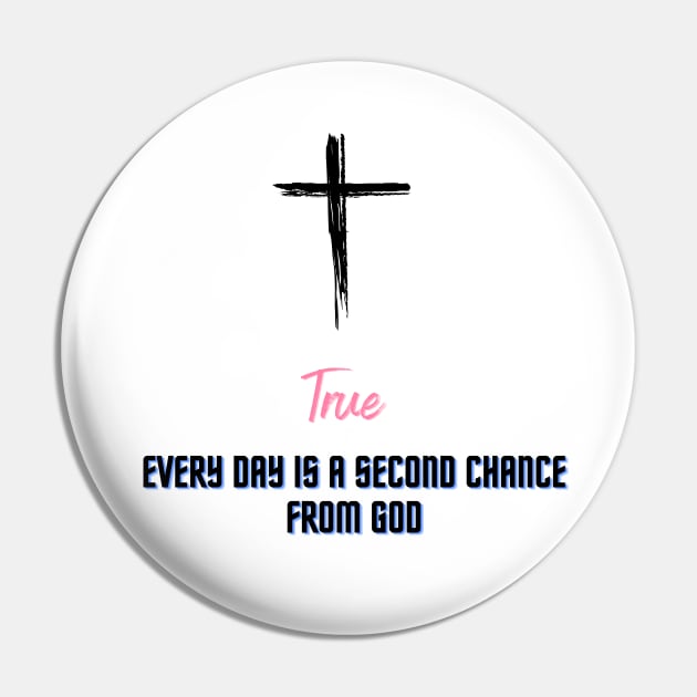 Every day is a second chance from God Pin by Bekadazzledrops