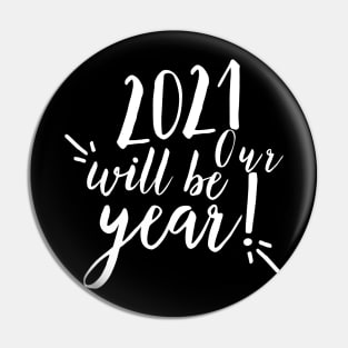 2021 will be our year. Happy New Year. 2021 has to be better than 2020. Pin