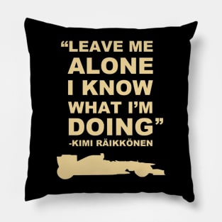 Kimi Raikkonen Leave Me Alone 4 Pillow