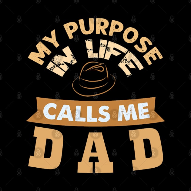 My Purpose in Life Calls me Dad by BambooBox