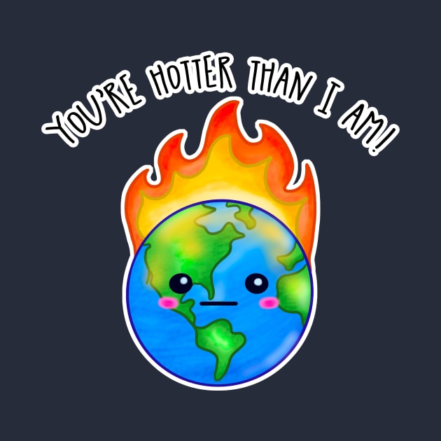 Kawaii Planet Earth In Flames. You're Hotter Than I Am by bolincradleyart