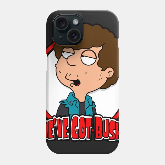 We've Got Bush Phone Case by BDiNonno