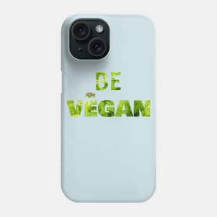 Be vegan Phone Case