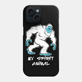 Yeti is my Spirit Animal Phone Case