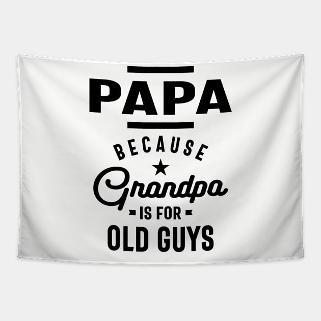 Mens Papa Because Grandpa is For Old Guys Tapestry by cidolopez