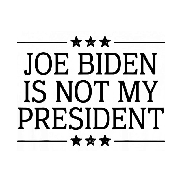 Joe Biden Is Not My President by Robettino900