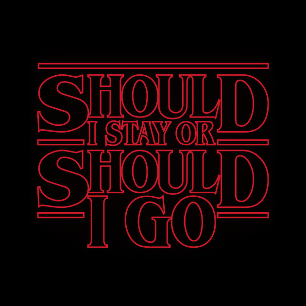 Should i stay or should i go stranger things phone case teepublic