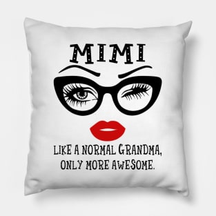 Mimi Like A Normal Grandma Only More Awesome Glasses Face Shirt Pillow