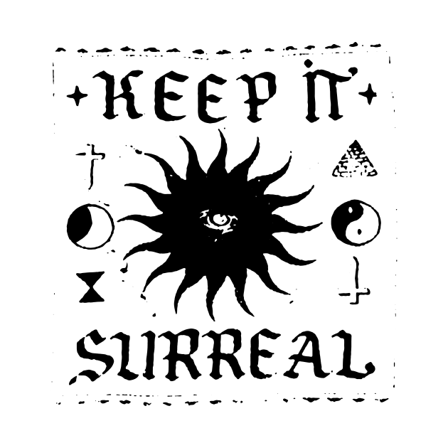 KEEP IT SURREAL by TheCosmicTradingPost