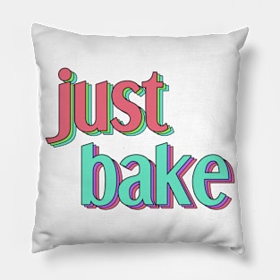 Just bake Pillow