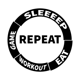 Sleep Eat Workout Game Repeat T-Shirt