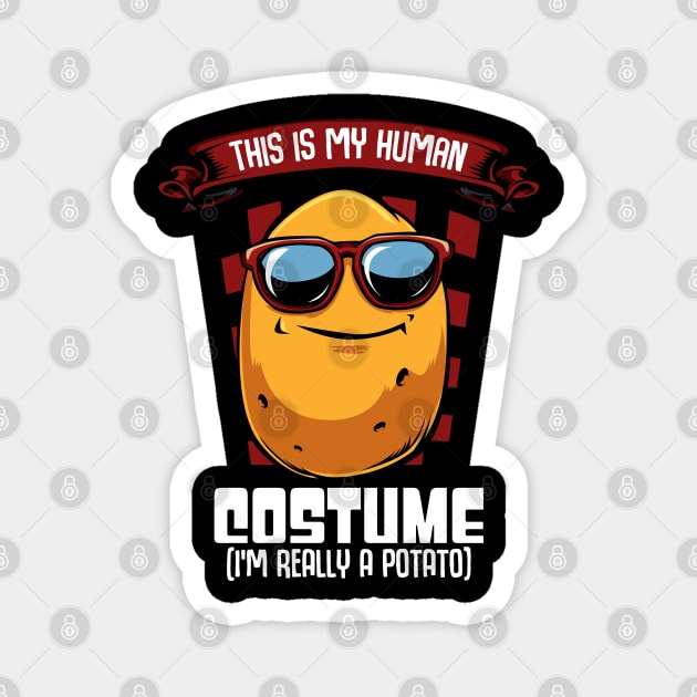 Potato - This Is My Human Costume - Funny Saying Magnet by Lumio Gifts
