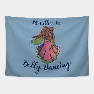 I'd rather be belly dancing Tapestry