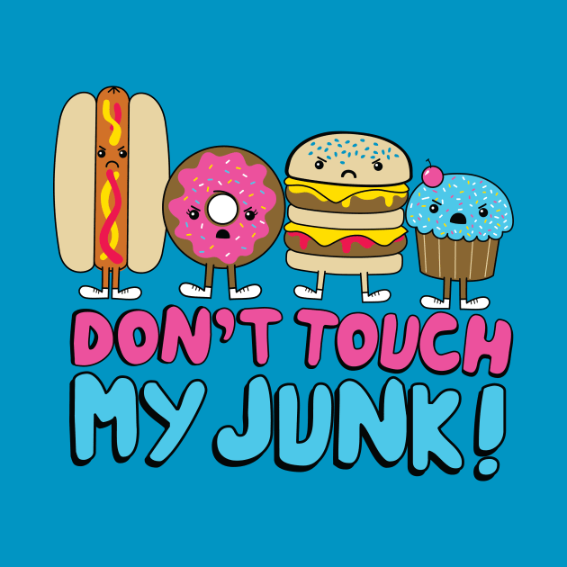 Don't Touch My Junk by toddgoldmanart