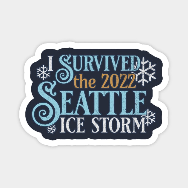 I survived the seattle ice storm of 2022 Magnet by aaronsartroom