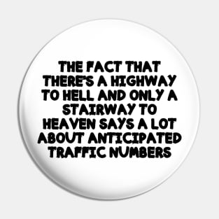 the fact that There's A Highway To Hell and only a stairway to heaven says a lot about anticipated traffic numbers Pin