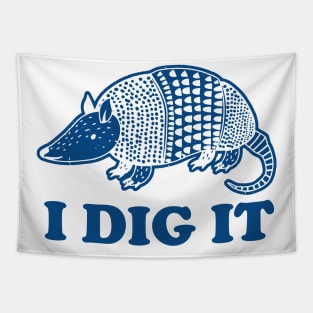 I Dig It Armadillo Shirt, Animal Lover Shirt, Armadillo Gifts, Funny Animal Shirt, Cute Animal Tee, Gifts For Her, Gifts For Him Tapestry