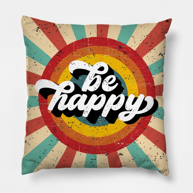 Be Happy Pillow by After Daylight Project