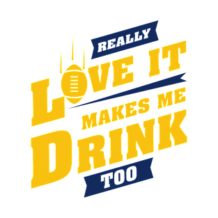 Love Football And Makes Me Drink Too With LOS ANGELES Football Team Color T-Shirt