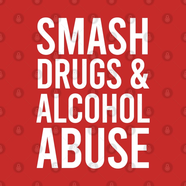 Smash drugs and alcohol abuse by throwback