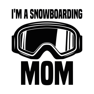 I'm A Snowboarding Mom T-Shirt