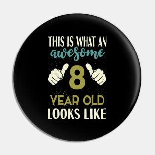 This is What an Awesome 8 Year Old Looks Like Pin