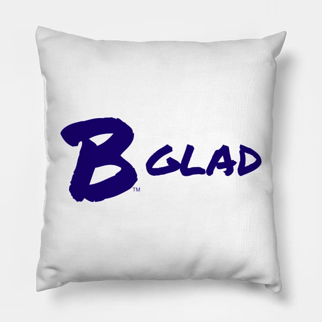 B Glad Pillow by B