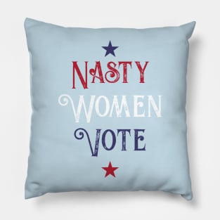 Nasty Women Vote Pillow