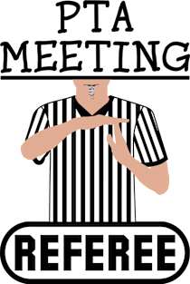 PTA Meeting Referee Time Out Parent Teacher Association Funny Magnet