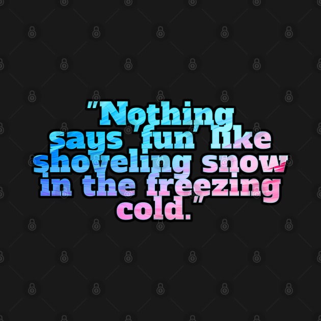 Winter Sarcastic Quote Text by MaystarUniverse