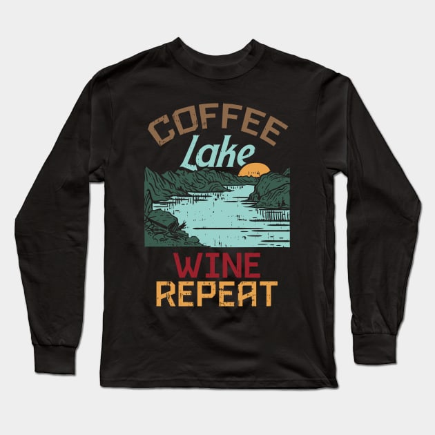 Coffee Lake Wine Repeat Funny Lake T-Shirt For Lake Lovers Coffee Lake Wine Repeat Funny Lake T-Shirt For Lake Lovers
