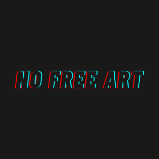 No Freebies T-Shirt